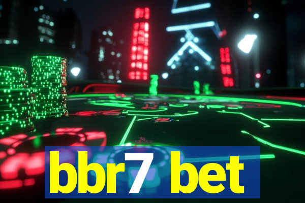 bbr7 bet